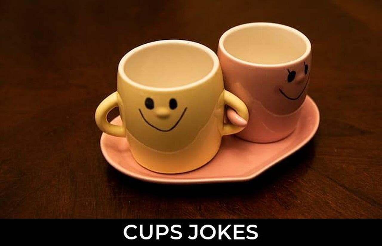 118+ Cups Jokes And Funny Puns JokoJokes