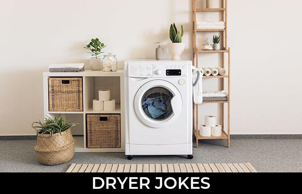 34+ Dryer Jokes And Funny Puns JokoJokes