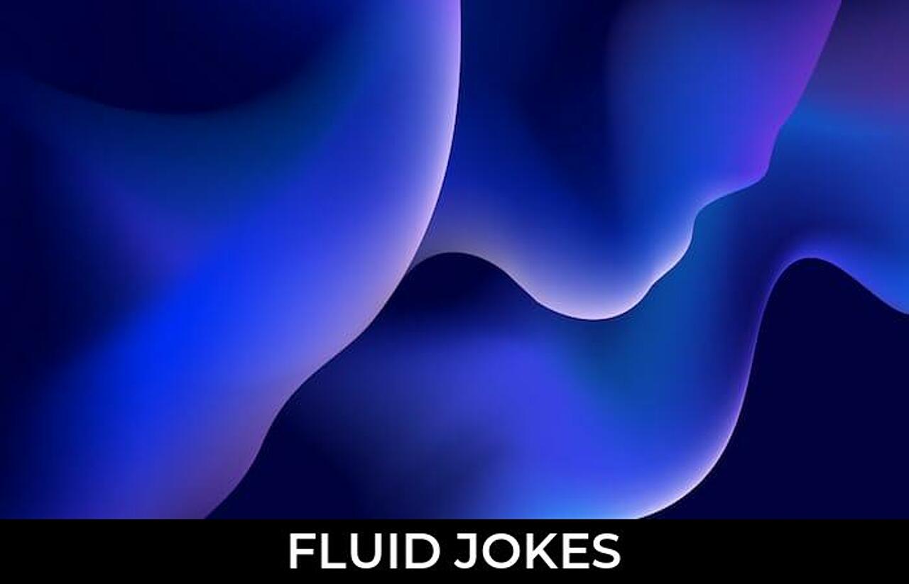 130+ Fluid Jokes And Funny Puns JokoJokes
