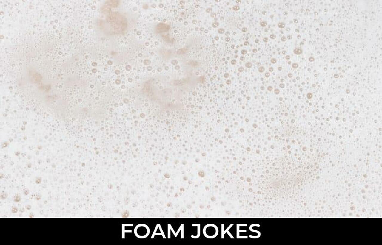 78+ Foam Jokes And Funny Puns JokoJokes