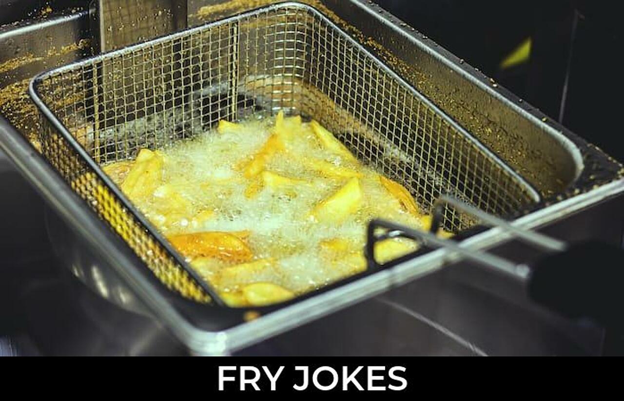 65+ Fry Jokes And Funny Puns JokoJokes