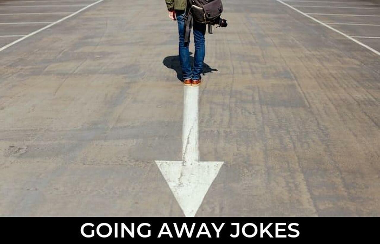 29+ Going Away Jokes And Funny Puns JokoJokes