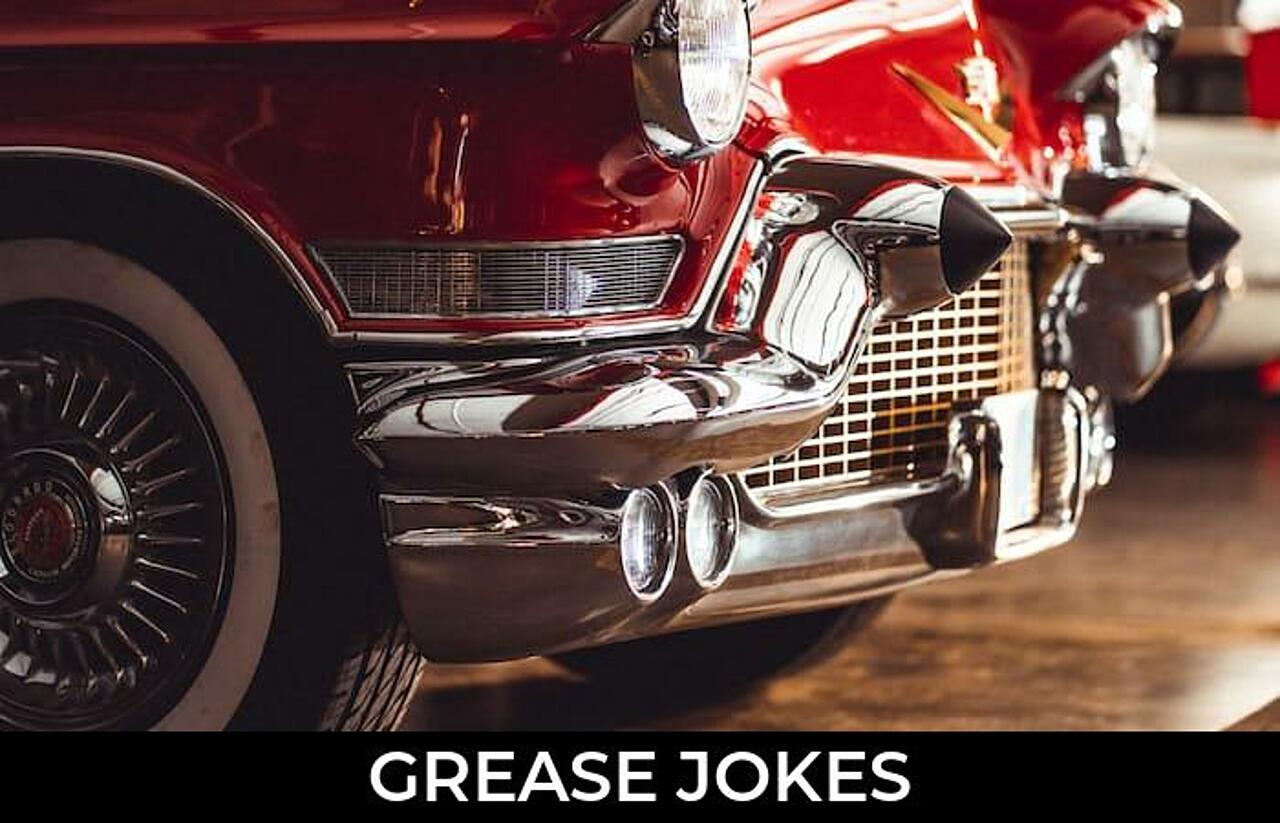 59+ Grease Jokes And Funny Puns JokoJokes