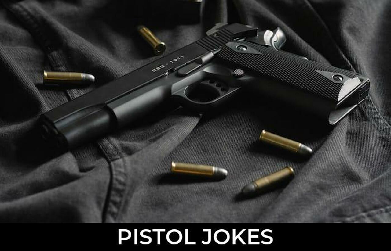 109+ Pistol Jokes And Funny Puns JokoJokes