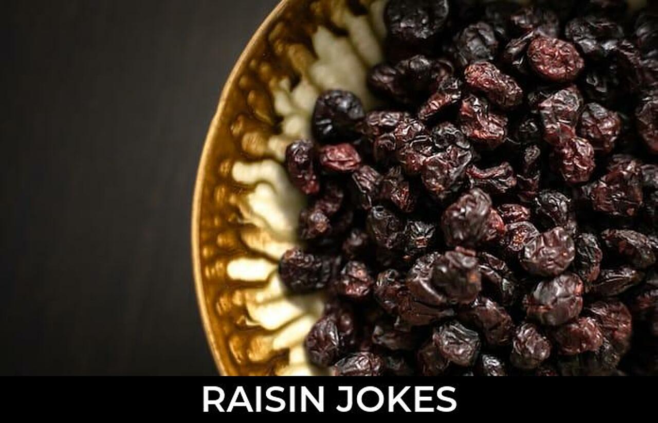 65+ Raisin Jokes To Make Fun JokoJokes
