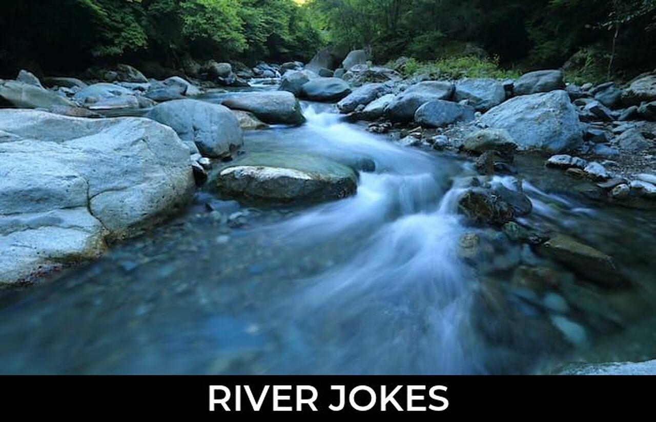 156+ River Jokes And Funny Puns JokoJokes