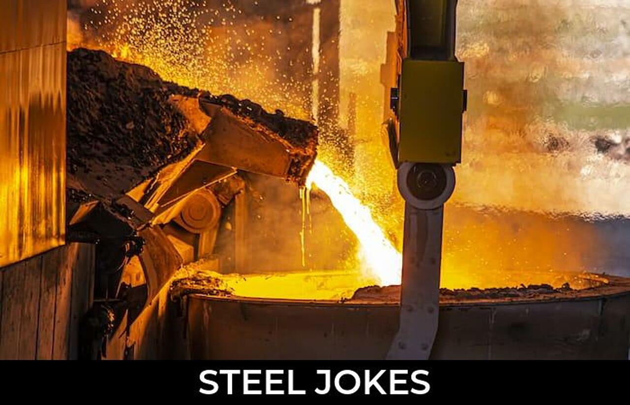 132+ Steel Jokes And Funny Puns JokoJokes