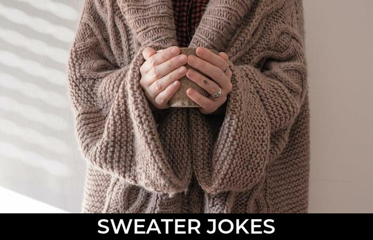 115+ Sweater Jokes And Funny Puns JokoJokes