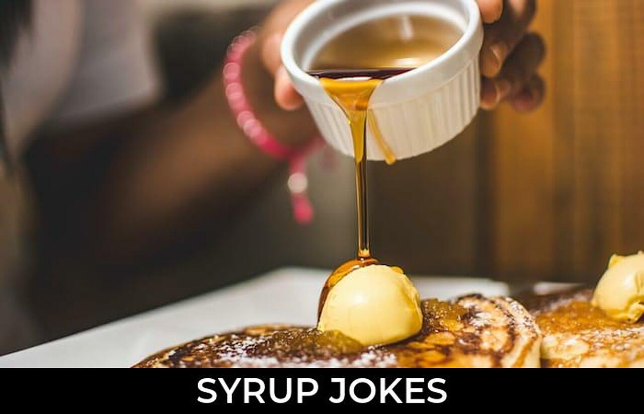 81+ Syrup Jokes And Funny Puns JokoJokes