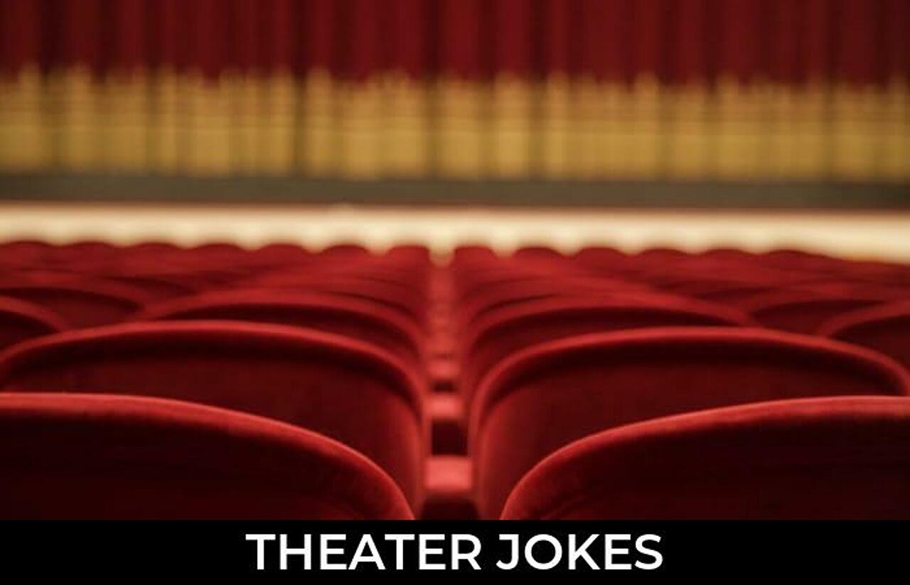 114+ Theater Jokes And Funny Puns JokoJokes