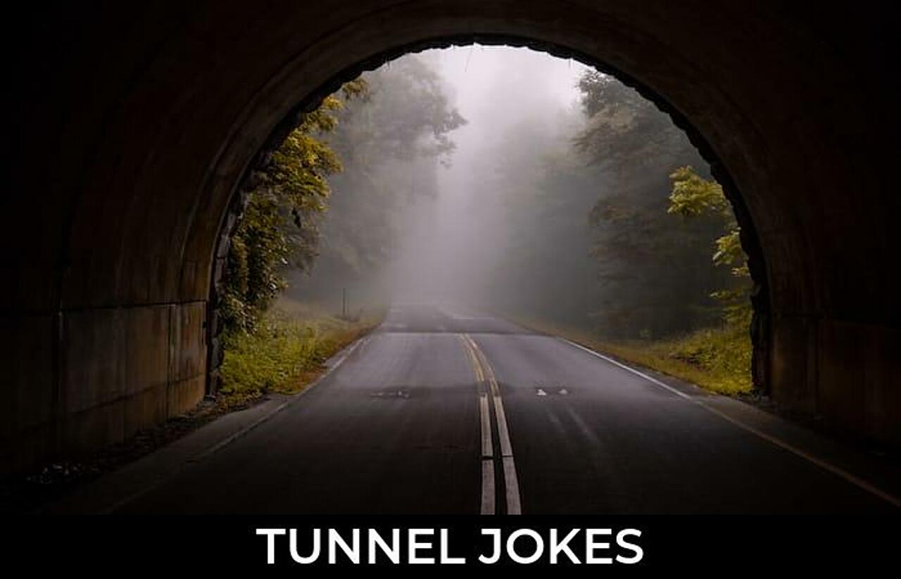 155+ Tunnel Jokes And Funny Puns JokoJokes