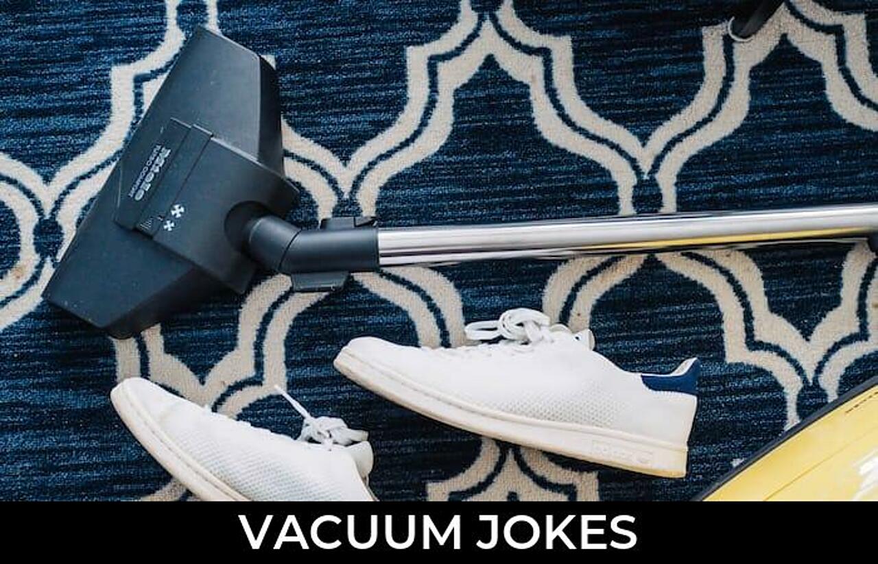 115+ Vacuum Jokes And Funny Puns JokoJokes
