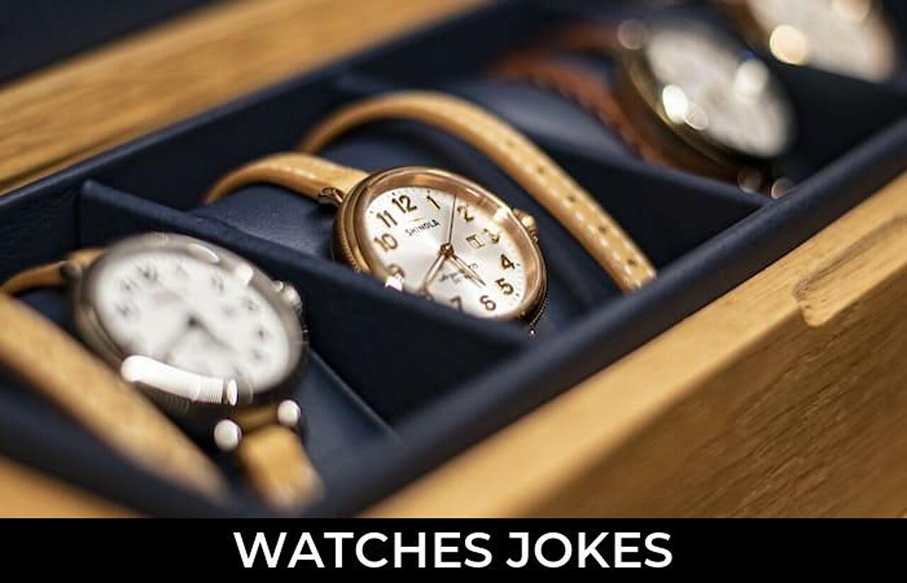 58+ Watches Jokes That Will Make You Laugh Out Loud