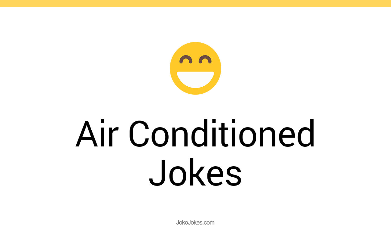 60+ Air Conditioned Jokes And Funny Puns JokoJokes