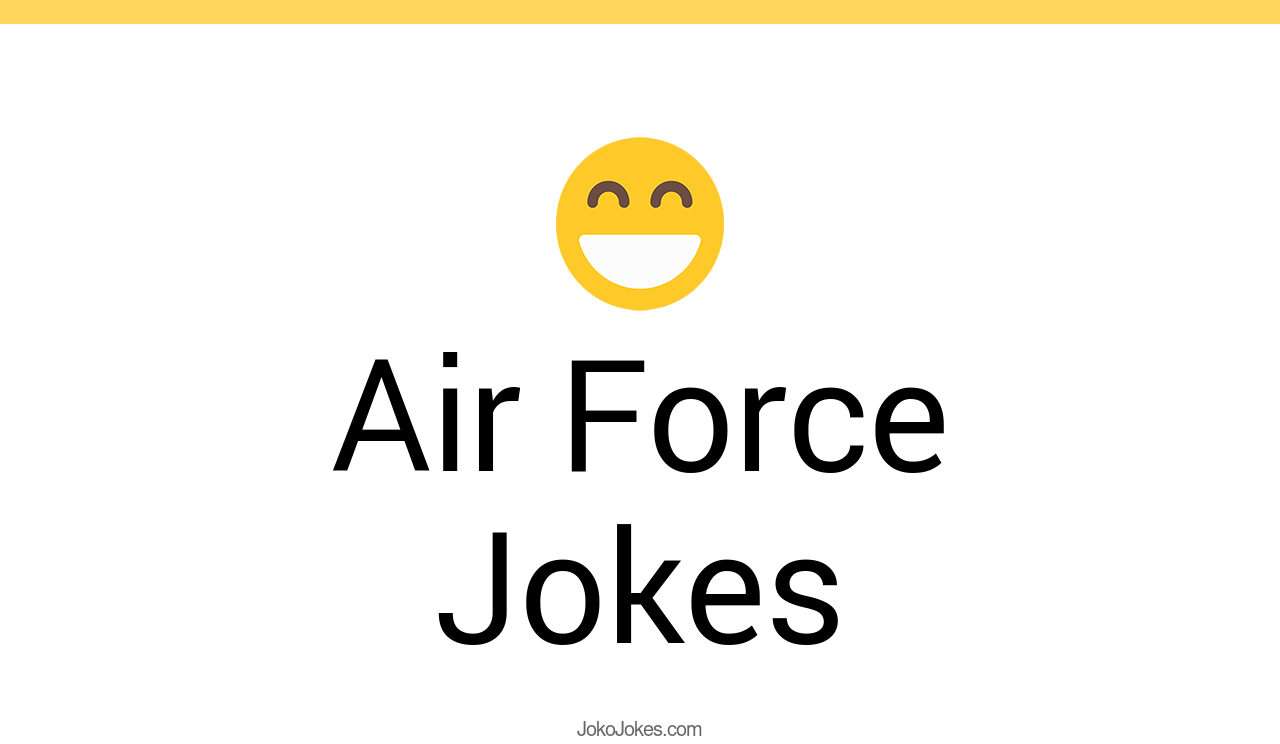 103+ Air Force Jokes And Funny Puns JokoJokes