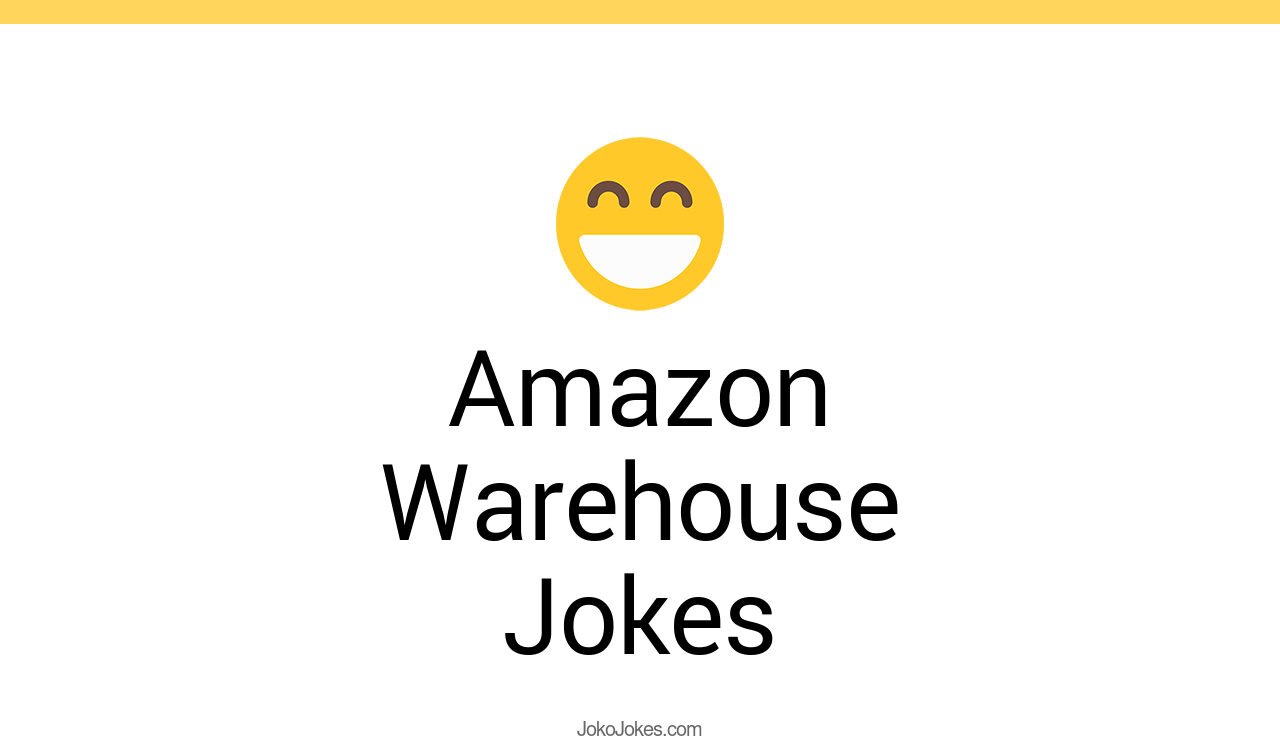 4+ Amazon Warehouse Jokes And Funny Puns JokoJokes