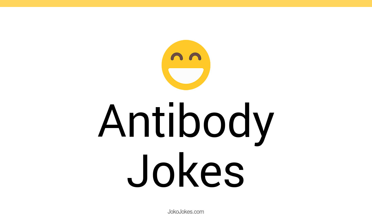 27+ Antibody Jokes And Funny Puns JokoJokes
