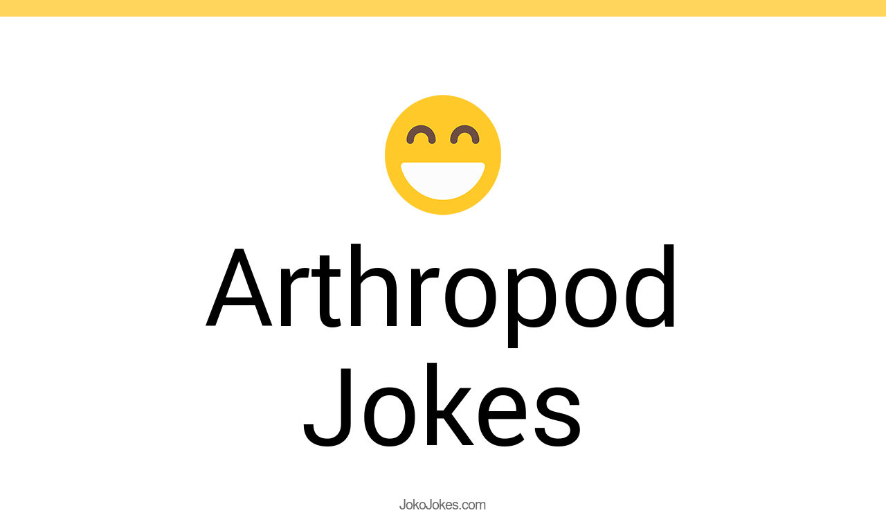 1+ Arthropod Jokes And Funny Puns JokoJokes