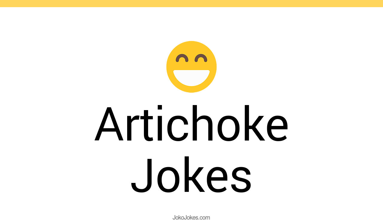 7+ Artichoke Jokes And Funny Puns JokoJokes