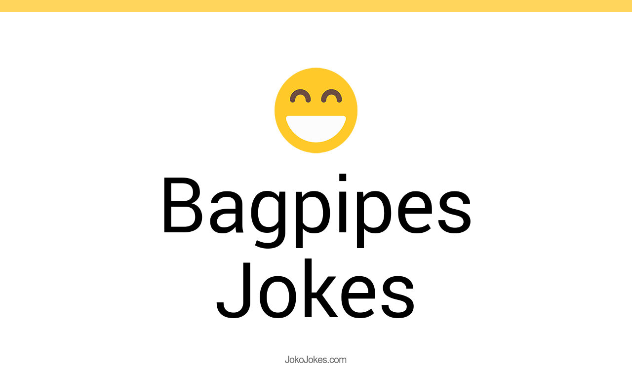 33+ Bagpipes Jokes And Funny Puns JokoJokes