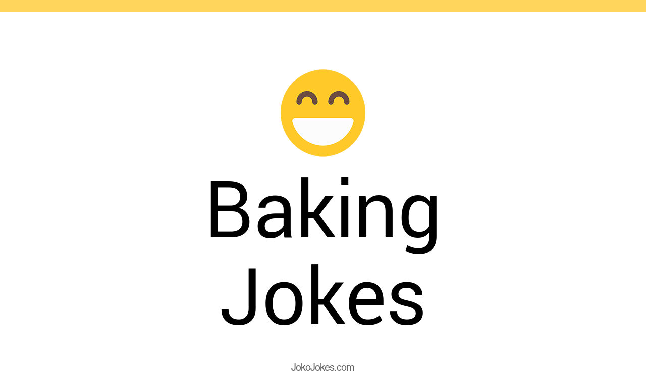 144+ Baking Jokes And Funny Puns JokoJokes