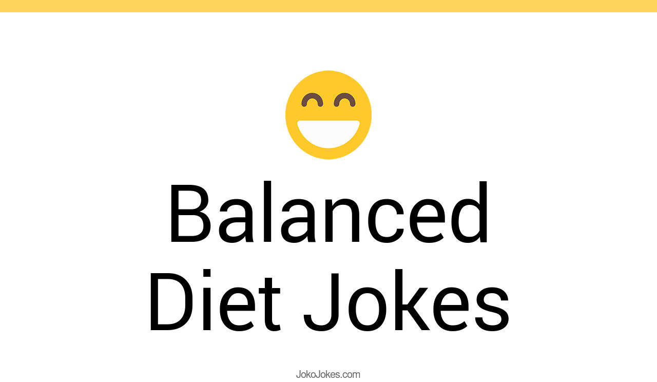27+ Balanced Diet Jokes And Funny Puns JokoJokes