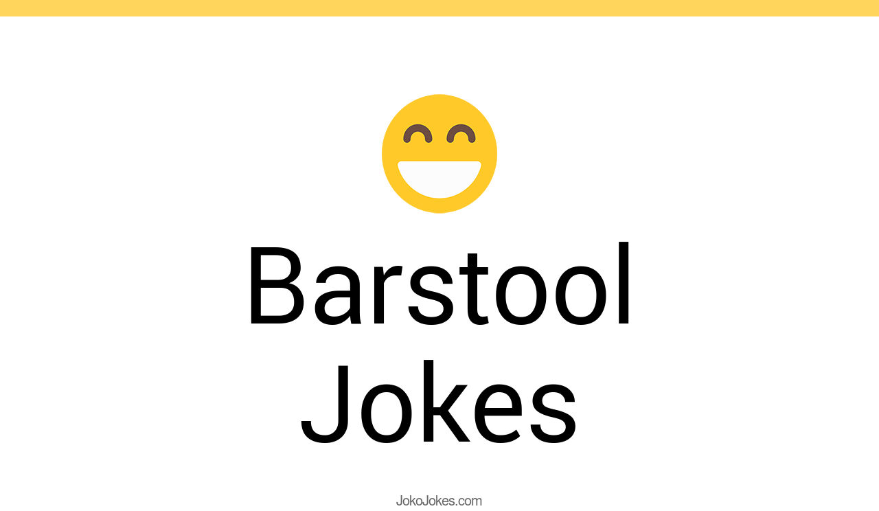 35+ Barstool Jokes And Funny Puns JokoJokes