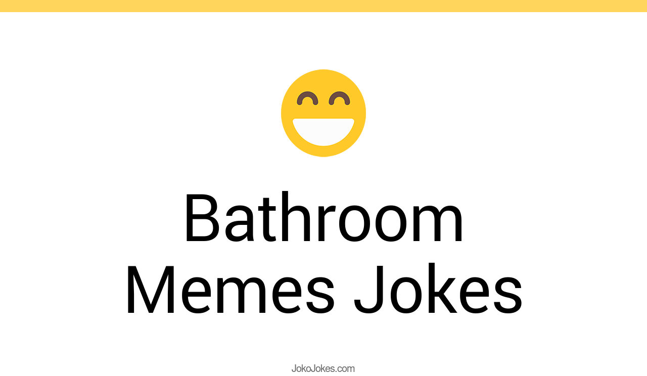 0+ Bathroom Memes Jokes That Will Make You Laugh Out Loud