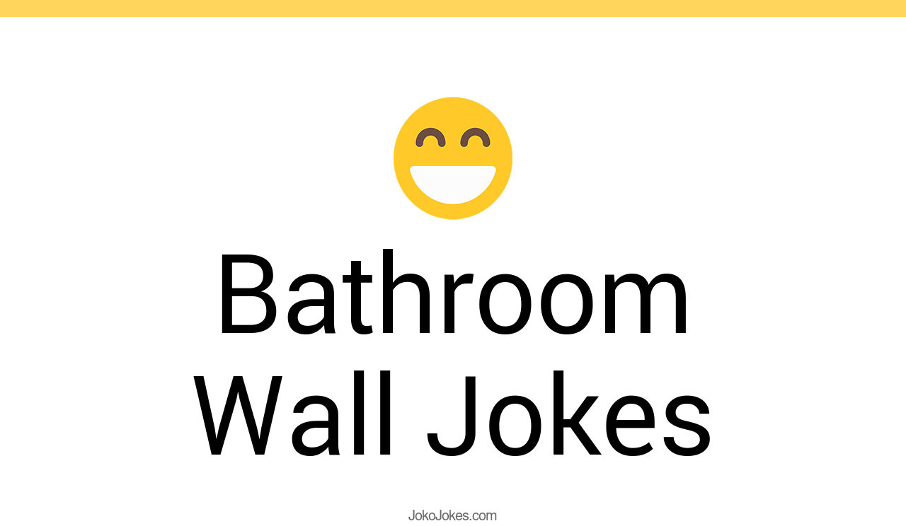 20+ Bathroom Wall Jokes And Funny Puns JokoJokes