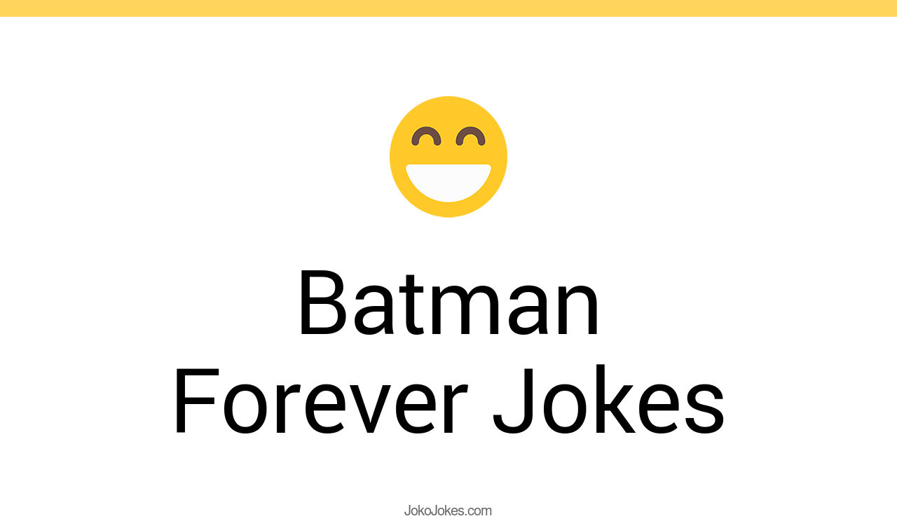 9+ Batman Forever Jokes And Funny Puns JokoJokes