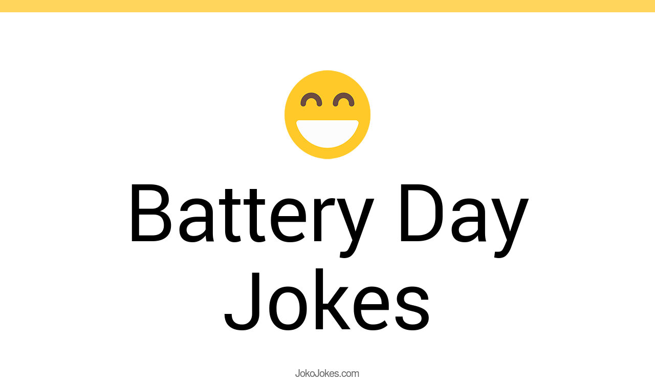 26+ Battery Day Jokes And Funny Puns JokoJokes