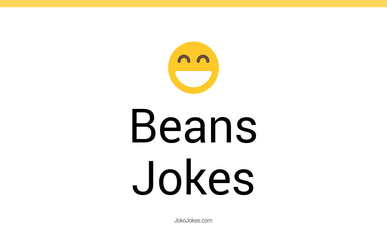 158+ Beans Jokes And Funny Puns JokoJokes