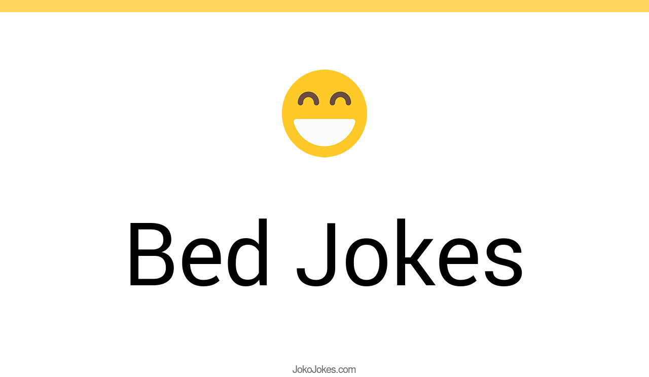 167+ Bed Jokes And Funny Puns JokoJokes