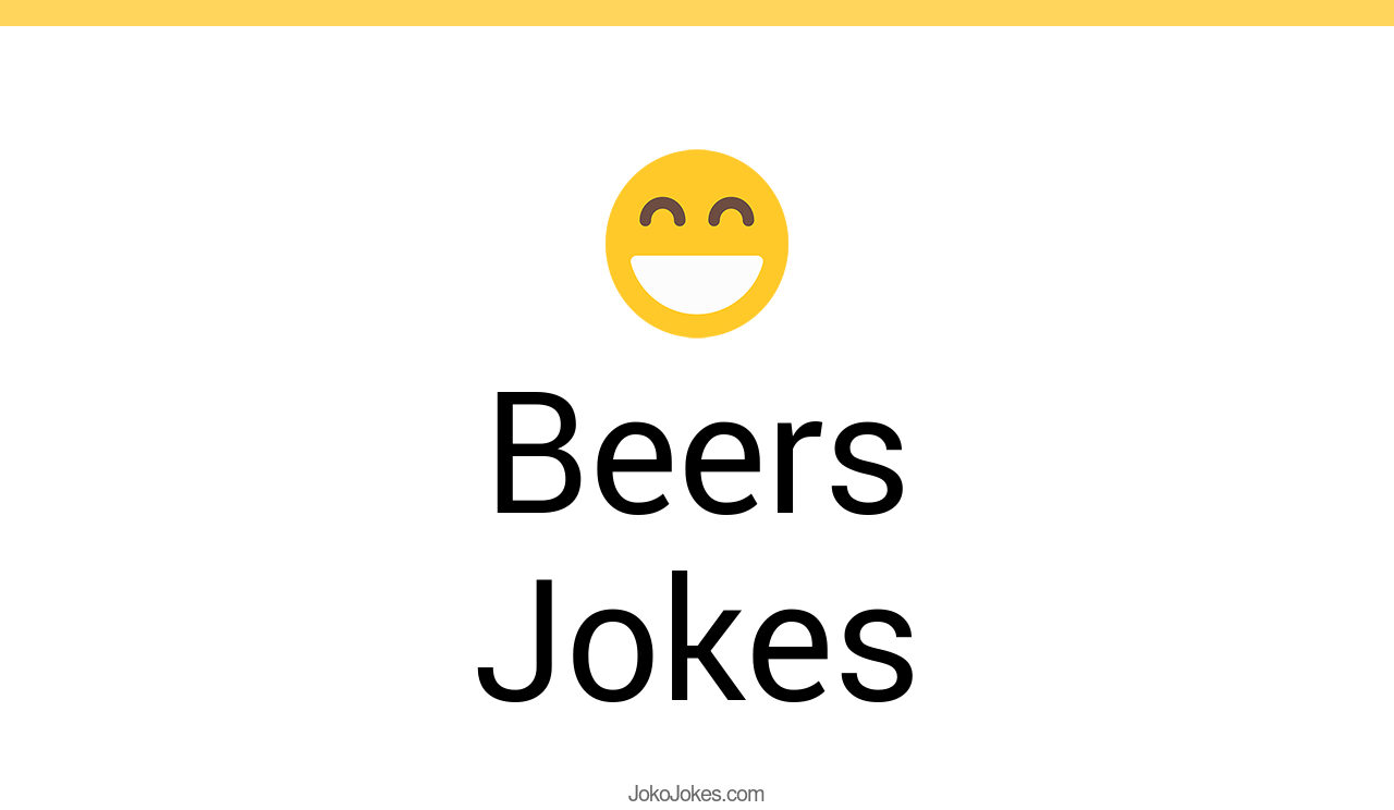 139+ Beers Jokes And Funny Puns JokoJokes