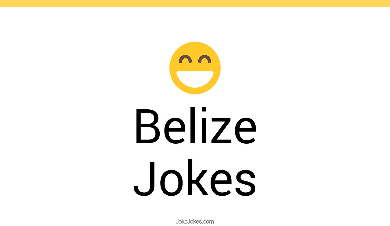 4+ Belize Jokes And Funny Puns JokoJokes
