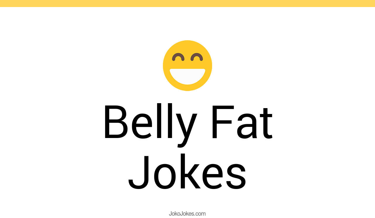 34+ Belly Fat Jokes And Funny Puns JokoJokes