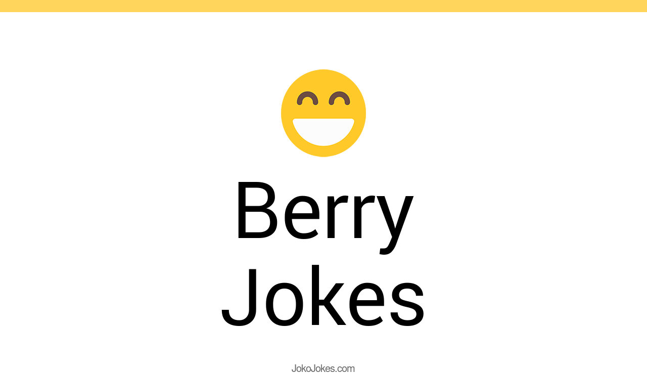 35+ Berry Jokes And Funny Puns JokoJokes