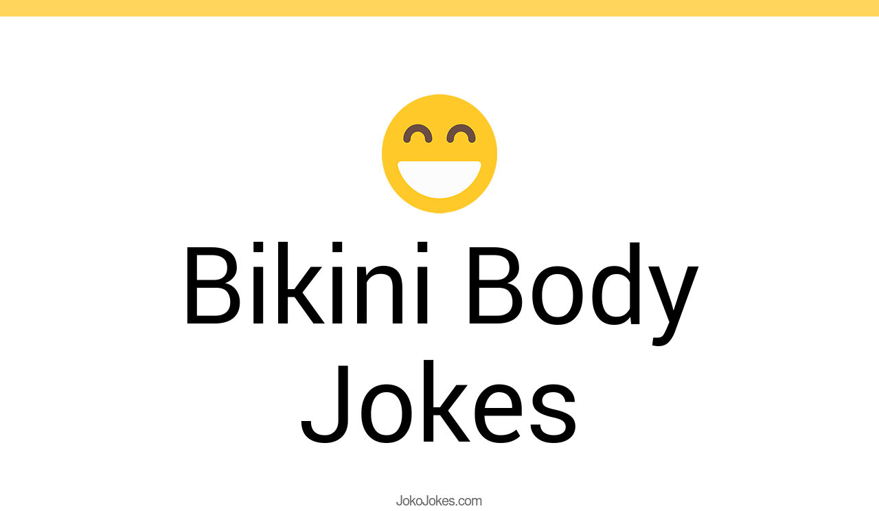 16+ Bikini Body Jokes And Funny Puns JokoJokes