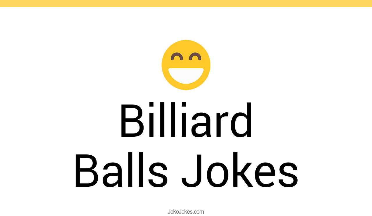 4+ Billiard Balls Jokes And Funny Puns JokoJokes