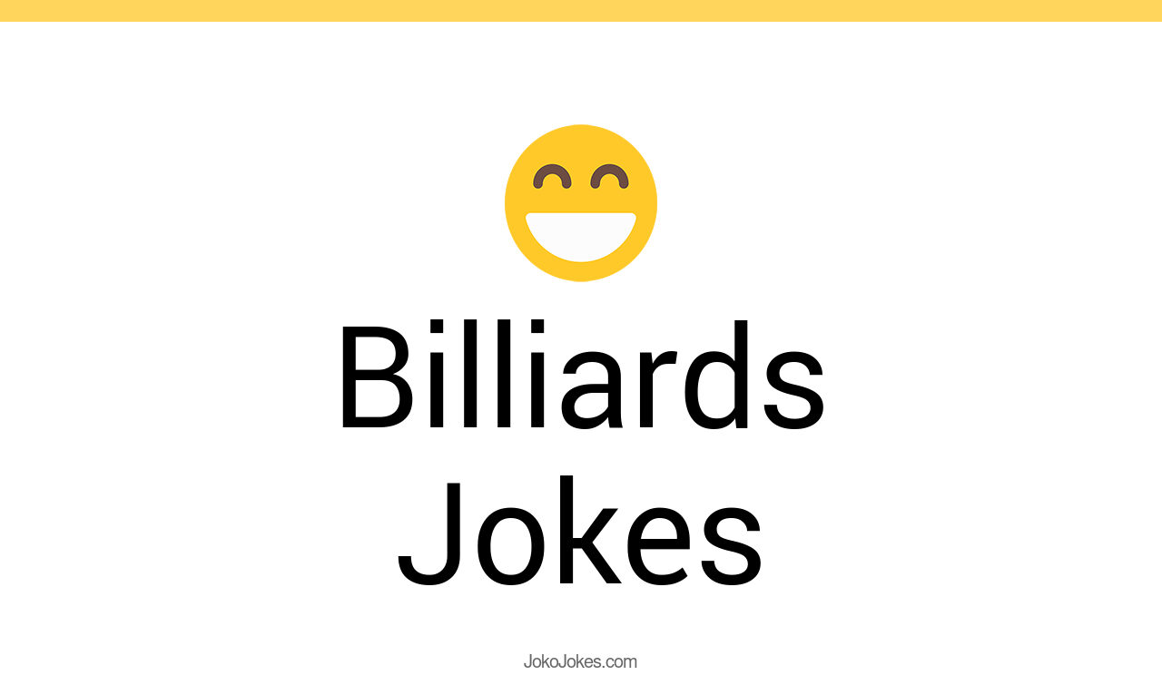 9+ Billiards Jokes And Funny Puns JokoJokes