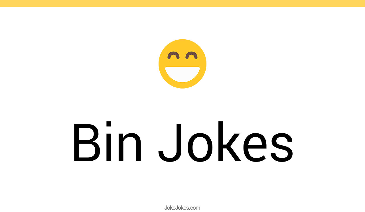 138+ Bin Jokes And Funny Puns JokoJokes