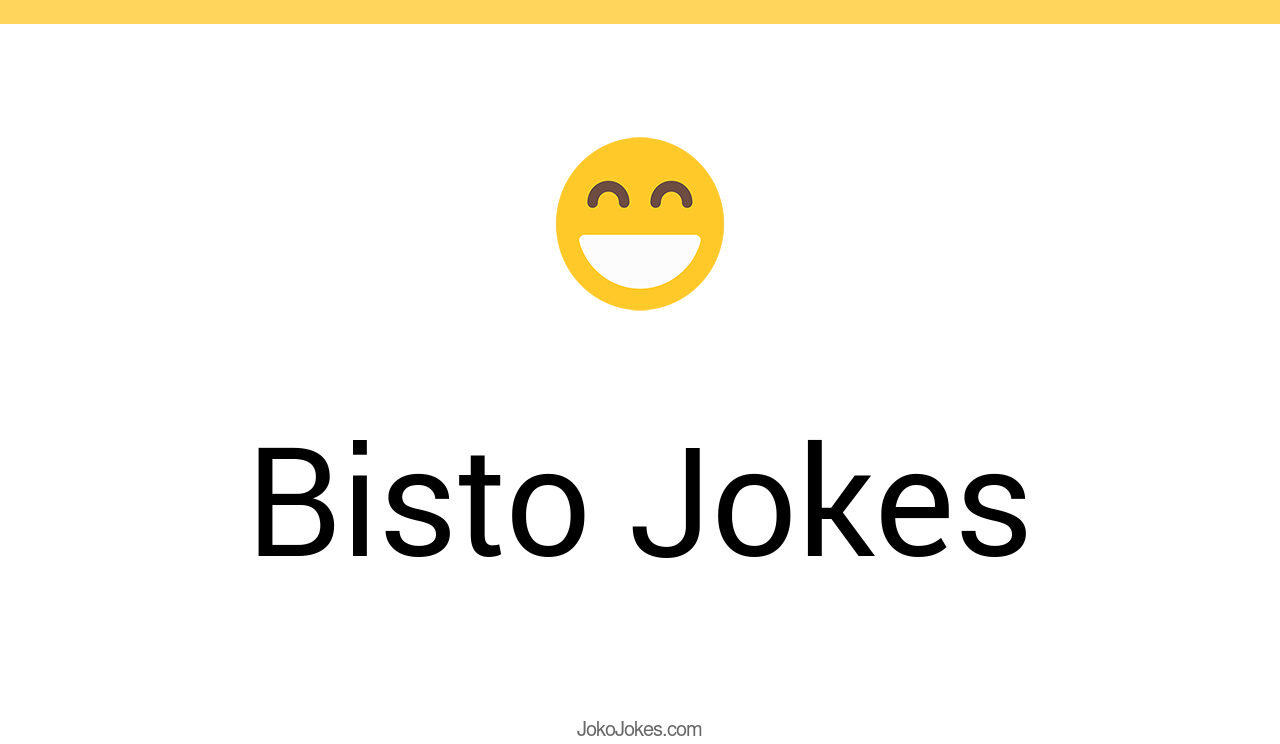 1+ Bisto Jokes And Funny Puns JokoJokes