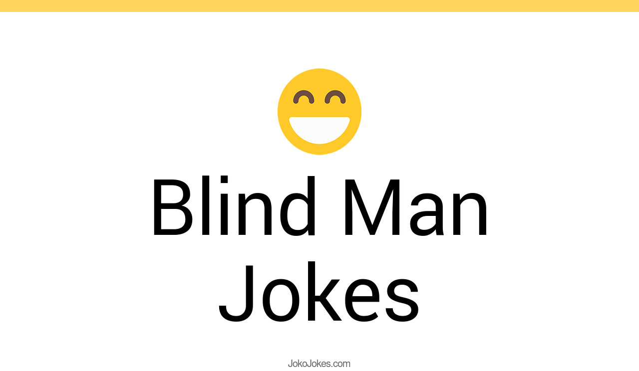 138+ Blind Man Jokes And Funny Puns JokoJokes
