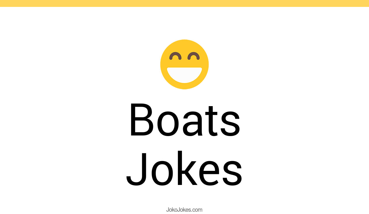 95+ Boats Jokes And Funny Puns JokoJokes