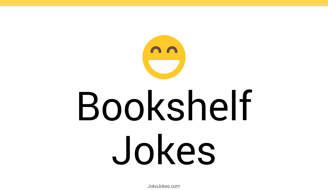 14+ Bookshelf Jokes And Funny Puns JokoJokes