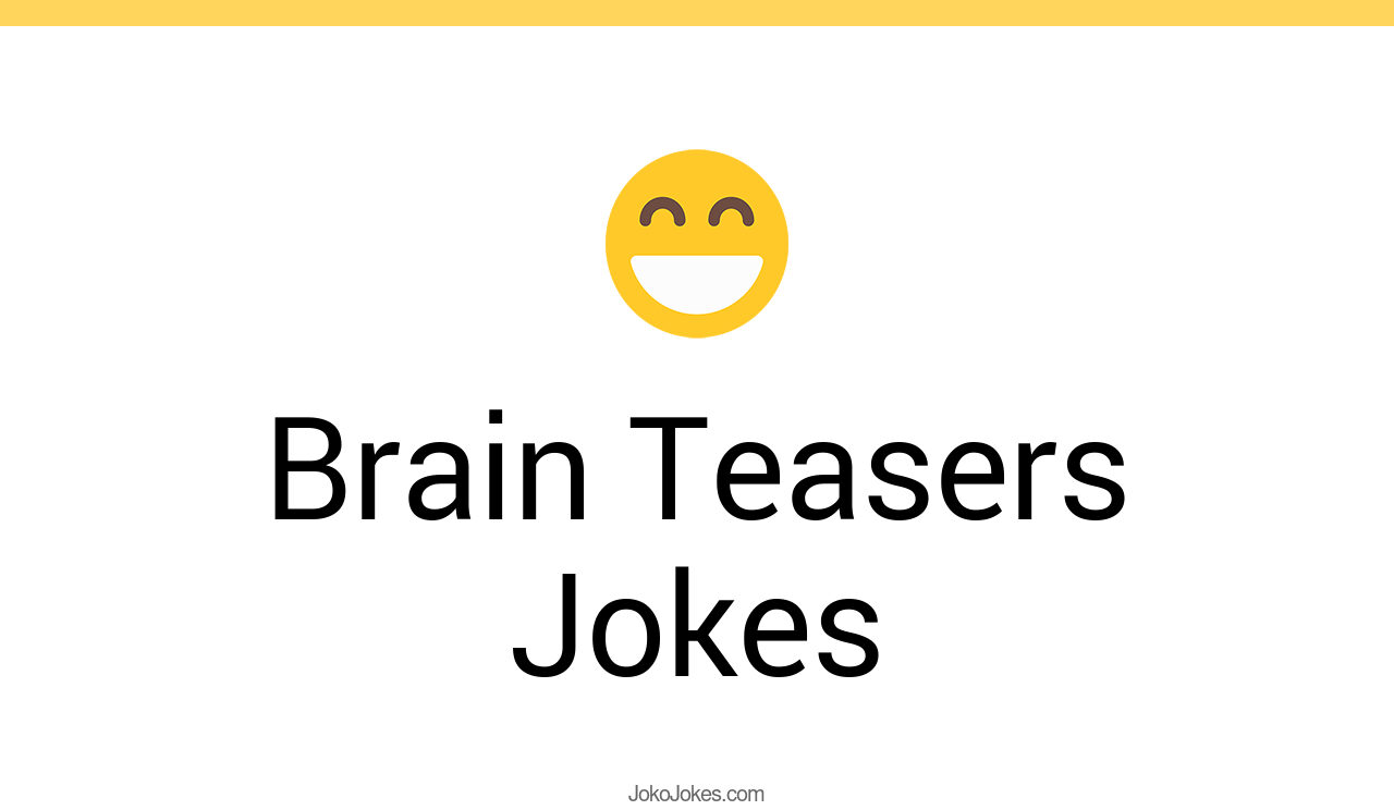 1+ Brain Teasers Jokes And Funny Puns JokoJokes