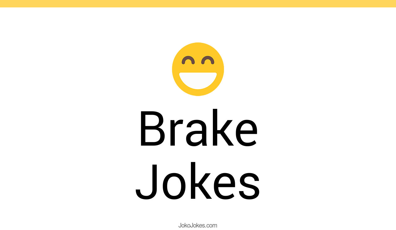 124+ Brake Jokes And Funny Puns JokoJokes