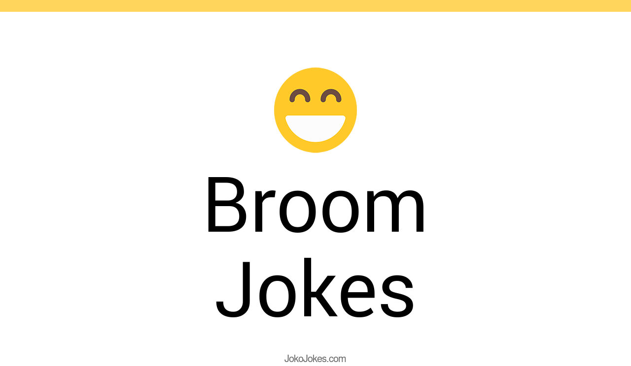 133+ Broom Jokes And Funny Puns JokoJokes