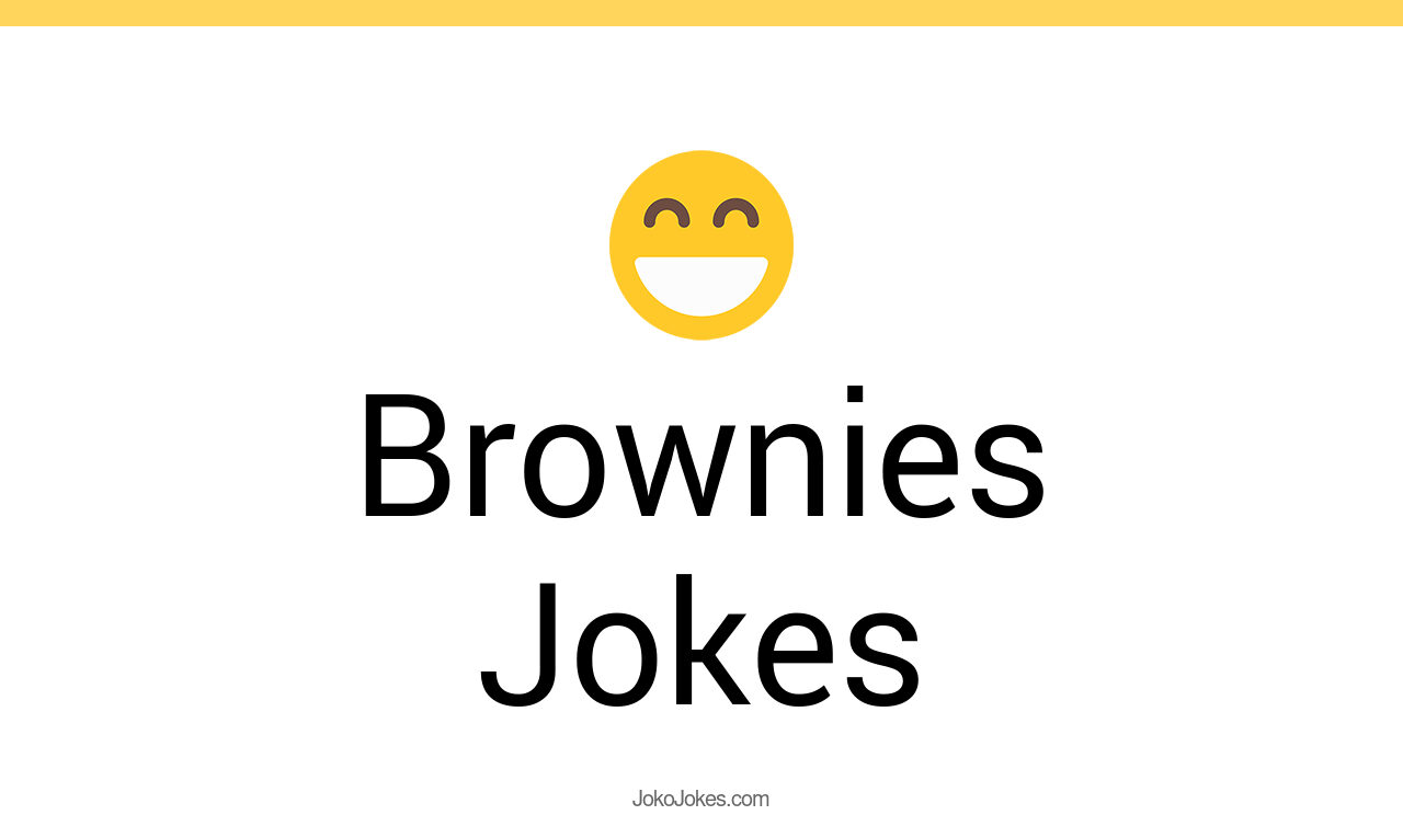 49+ Brownies Jokes And Funny Puns JokoJokes