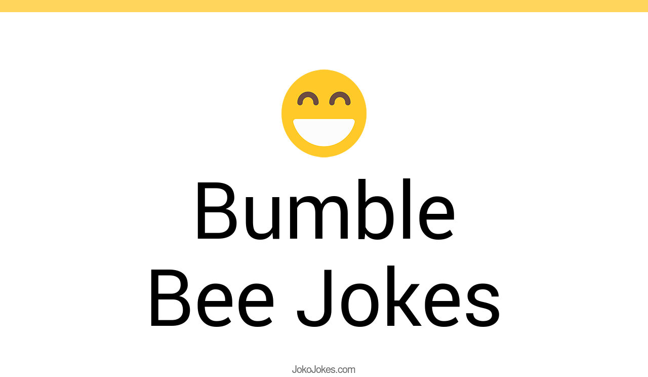 21+ Bumble Bee Jokes And Funny Puns JokoJokes